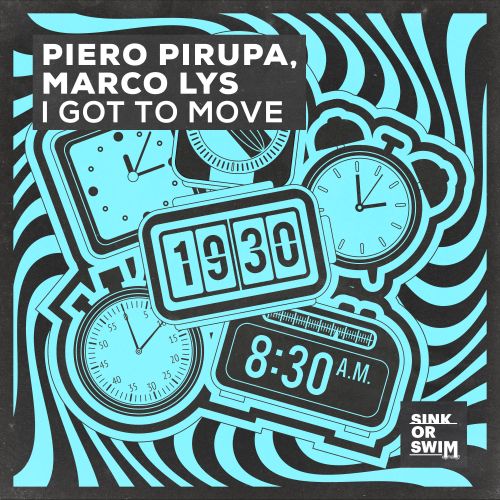 Piero Pirupa, Marco Lys - I Got To Move (Extended Mix) [Sink Or Swim].mp3