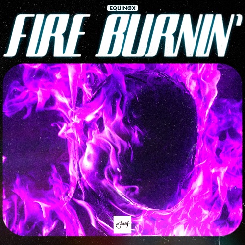 Equinøx - Fire Burnin' (Extended Mix) [2024]