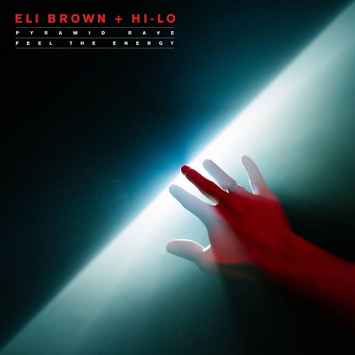 Eli Brown, Hi-Lo - Feel The Energy; Eli Brown, Hi-Lo - Pyramid Rave [2024]