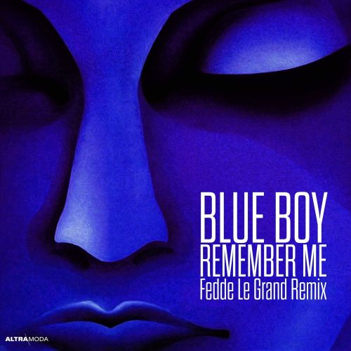 Blue Boy - Remember Me (Fedde Le Grand Remix) [2024]