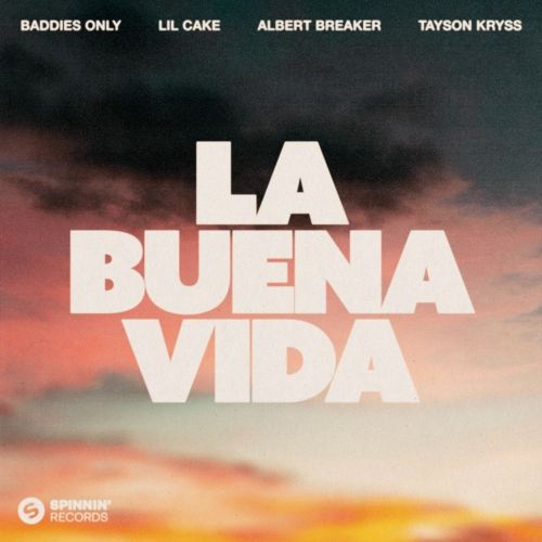 Baddies Only, Lil Cake, Albert Breaker Feat. Tayson Kryss - La Buena Vida (Extended Mix) [2024]
