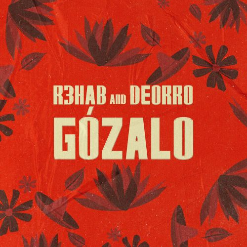 R3hab & Deorro - Gózalo (Extended Mix) [2024]