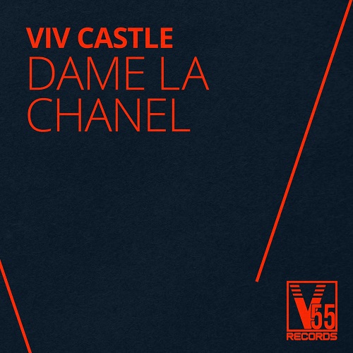 Viv Castle - Dame La Chanel (Extended Mix) [2024]