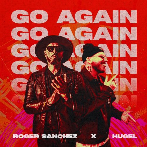 Roger Sanchez x Hugel - Go Again (Extended Mix) [2024]