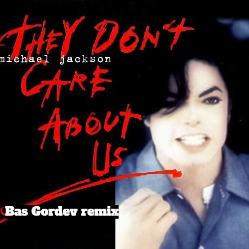 Michael Jackson - They Dont Care About Us (Bas Gordev Remix) [2024]