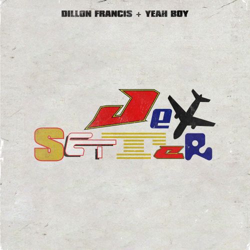 Dillon Francis & Yeah Boy - Jet Setter (Extended Mix) [2024]