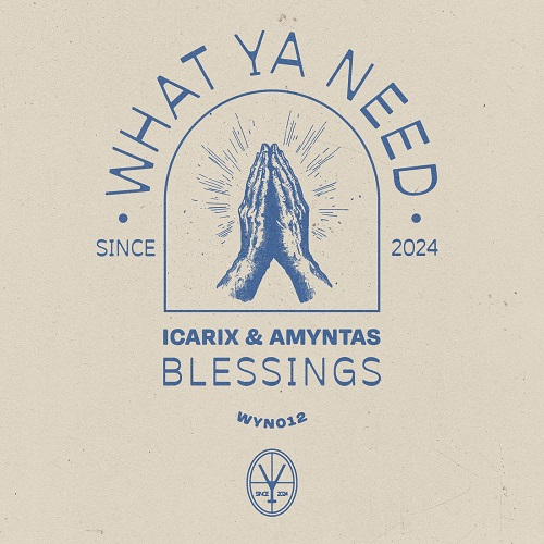 Icarix & Amyntas - Blessings (Extended Mix) What Ya Need.mp3