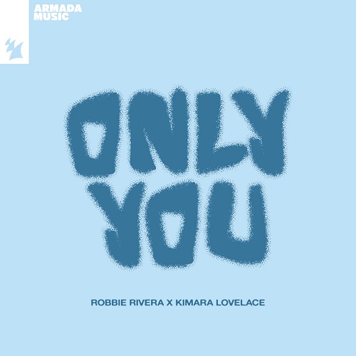 Robbie Rivera x Kimara Lovelace - Only You (Extended Mix) [2024]