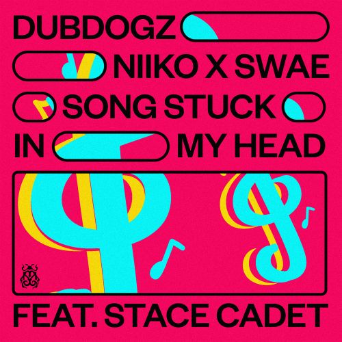 Dubdogz, Niiko X Swae Feat. Stace Cadet - Song Stuck In My Head (Extended Mix) [2024]