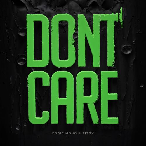 Eddie Mono & Ti7ov - Don't Care (Extended Mix) [2024]