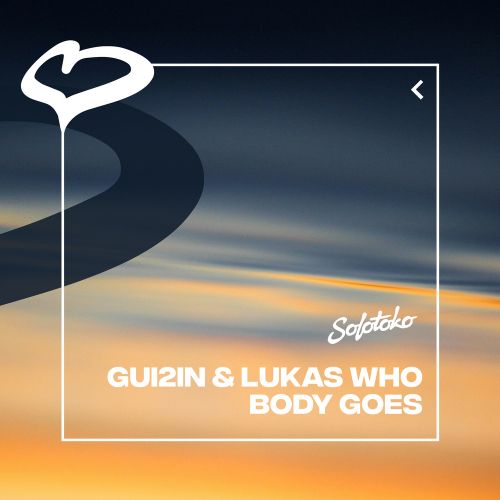 Gui2in, Lukas Who - Body Goes (Extended Mix) [2024]