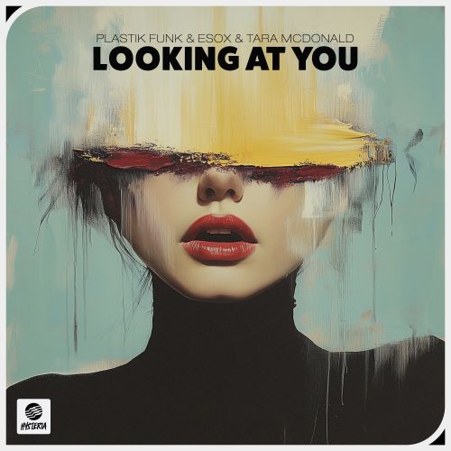 Plastik Funk & Esox Feat. Tara Mc Donald - Looking At You (Extended Mix) [2024]