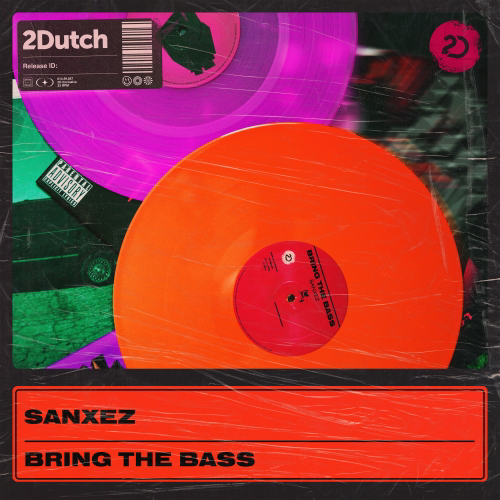 Sanxez - Bring The Bass (Extended Mix) [2Dutch Records].mp3