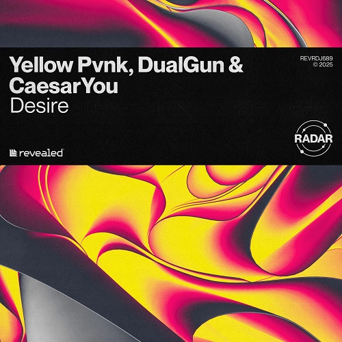 Yellow Pvnk, DualGun & CaesarYou - Desire (Extended Mix) Revealed Radar.mp3