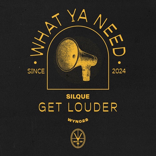 Silque - Get Louder (Extended Mix) What Ya Need.mp3