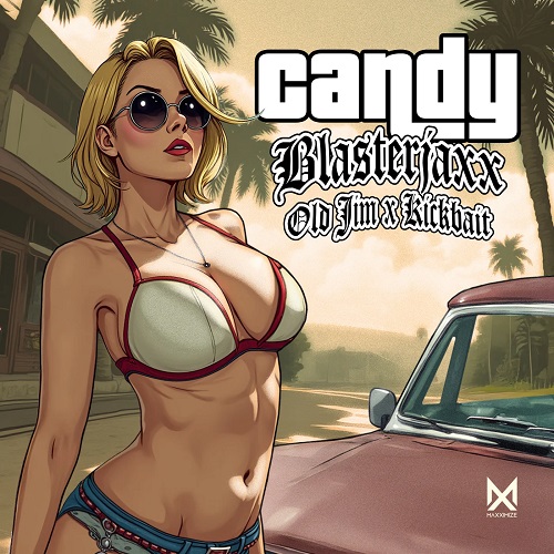 Blasterjaxx, Old Jim, Kickbait - Candy (Extended Mix) Maxximize Records.mp3