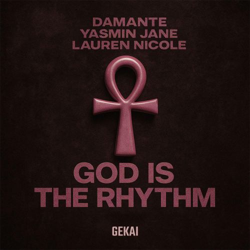 DAMANTE, Yasmin Jane, Lauren Nicole - God Is The Rhythm (Extended Mix) GEKAI.mp3