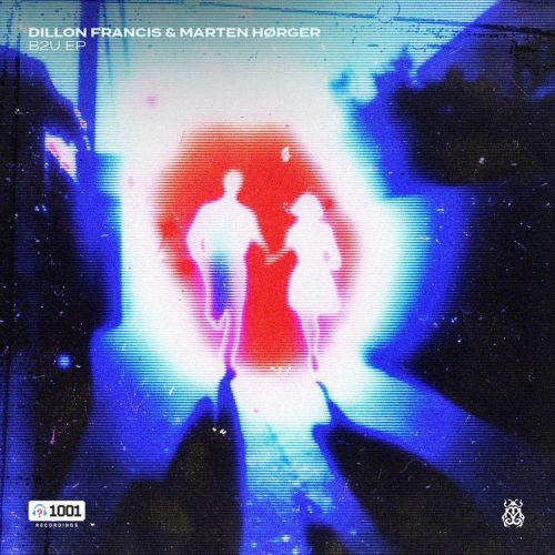 Dillon Francis, Marten Hørger - B2u (Extended Mix) [2025]