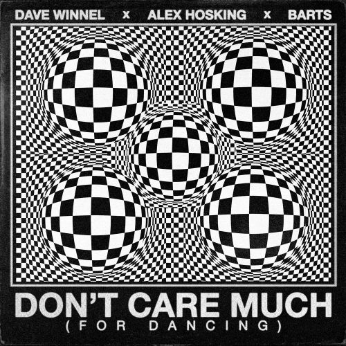 Barts x Dave Winnel x Alex Hosking - Don't Care Much (For Dancing) (Extended Mix) [2025]